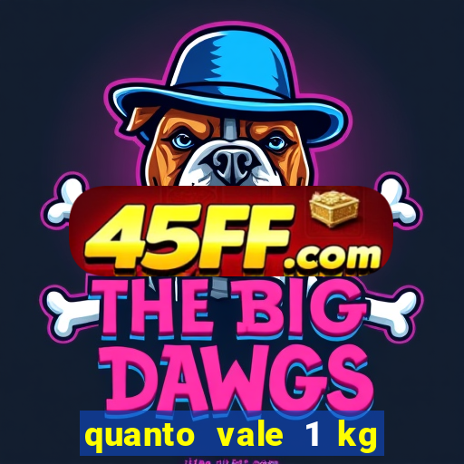 quanto vale 1 kg de lacre de latinha 2024